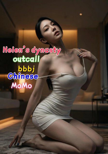 Outcall-Helen'sDynasty MoMo⭐⭐ Escorts Arlington