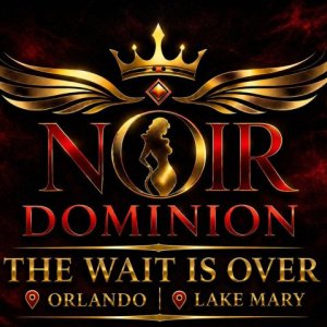 NOIR DOMINION-ORLANDO-LAKE MARY-THE WAIT IS OVER